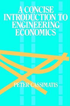 portada a concise introduction to engineering economics (in English)