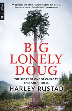 portada Big Lonely Doug: The Story of one of Canadaas Last Great Trees (in English)