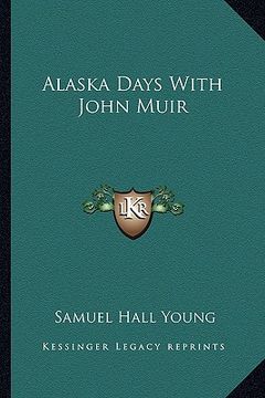 portada alaska days with john muir (in English)