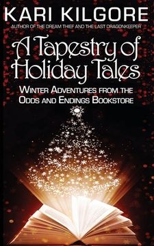 portada A Tapestry of Holiday Tales: Winter Adventures from the Odds and Endings Bookstore