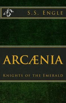 portada Arcænia: Knights of the Emerald: Knights of the Emerald (en Inglés)