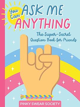 portada You can ask me Anything: The Super-Secret Question Book for Friends (Pinky Swear Society, 1) (in English)