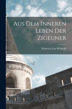 portada Aus Dem Inneren Leben Der Zigeuner (in German)