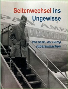 portada Seitenwechsel ins Ungewisse: Von einem, der auszog rüberzumachen (in German)