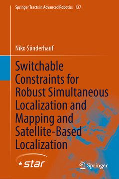 portada Switchable Constraints for Robust Simultaneous Localization and Mapping and Satellite-Based Localization (in English)