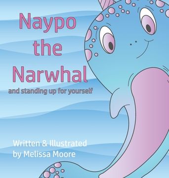 portada Naypo the Narwhal: and standing up for yourself