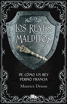 portada De cómo un Rey perdió Francia (Los Reyes Malditos 7) (in Spanish)