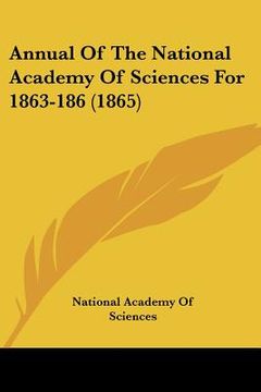portada annual of the national academy of sciences for 1863-186 (1865)