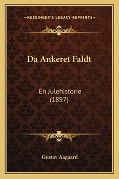 portada Da Ankeret Faldt: En Julehistorie (1897) (en Danés)