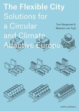 portada The Flexible City: Solutions for a Circular and Climate Adaptive Europe (en Inglés)