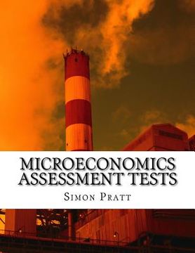portada Microeconomics Assessment Tests: A complete set of explained true or false tests to assist in the teaching and assessment of Economics (en Inglés)