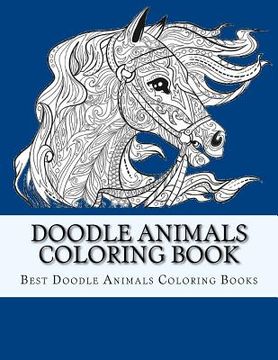 portada Doodle Animals Coloring Book: For Adults, Men, Women and Youth To Relax and Relieve Stress (en Inglés)