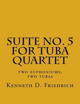 portada Suite No. 5 for Tuba Quartet: two euphoniums, two tubas (en Inglés)