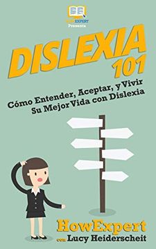 portada Dislexia 101: Cómo Entender, Aceptar, y Vivir su Mejor Vida con Dislexia