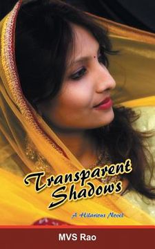 portada Transparent Shadows: A Novel in Three Hilarious Episodes (en Inglés)