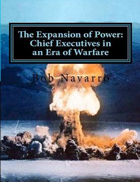 portada the expansion of power: chief executives in an era of warfare (en Inglés)
