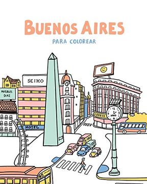 portada Buenos Aires: Para Colorear: 2 (Sudamérica Para Colorear)