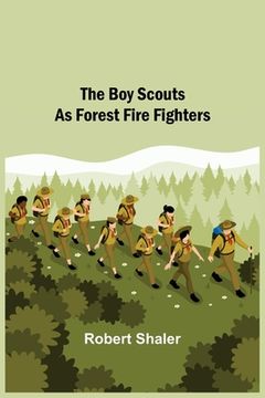 portada The Boy Scouts as Forest Fire Fighters (en Inglés)