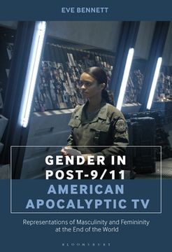 portada Gender in Post-9/11 American Apocalyptic TV: Representations of Masculinity and Femininity at the End of the World