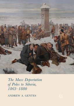 portada The Mass Deportation of Poles to Siberia, 1863-1880 (in English)