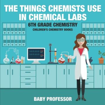 portada The Things Chemists Use in Chemical Labs 6th Grade Chemistry | Children's Chemistry Books