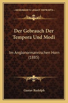 portada Der Gebrauch Der Tempora Und Modi: Im Anglonormannischen Horn (1885) (in German)