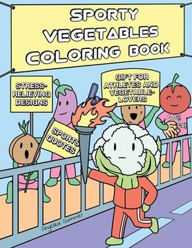 portada Sporty Vegetables Coloring Book: A Fun, Easy, And Relaxing Coloring Gift Book with Stress-Relieving Designs and Motivational Quotes for Athletes and V (en Inglés)