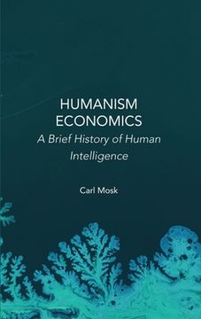 portada Humanism Economics: A Brief History of Human Intelligence (en Inglés)