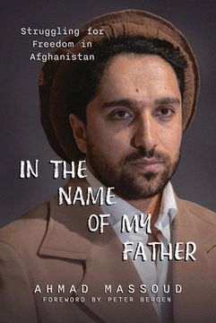 portada In the Name of My Father: Struggling for Freedom in Afghanistan (en Inglés)