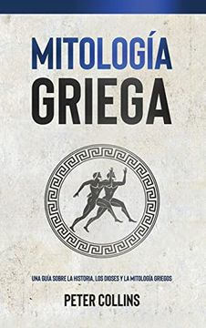 portada Mitología Griega: Una Guía Sobre la Historia, los Dioses y la Mitología Griegos (in Spanish)
