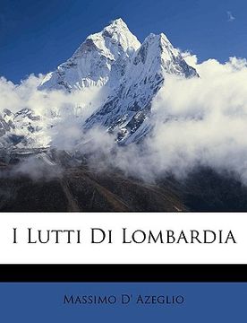 portada I Lutti Di Lombardia (en Italiano)