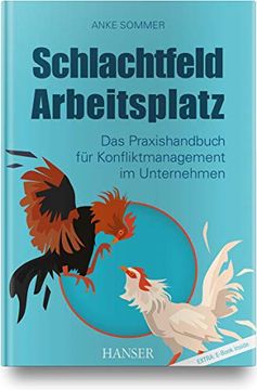portada Schlachtfeld Arbeitsplatz: Das Praxishandbuch für Konfliktmanagement im Unternehmen (en Alemán)