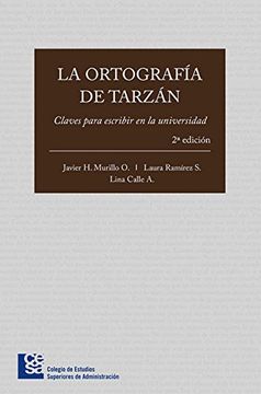 portada La ortografía de Tarzán: Claves para escribir en la universidad (2ª edición) (Spanish Edition)