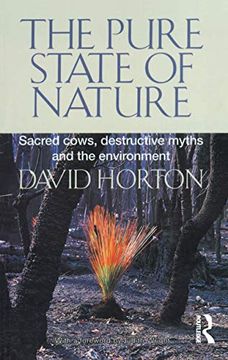 portada The Pure State of Nature: Sacred Cows, Destructive Myths and the Environment