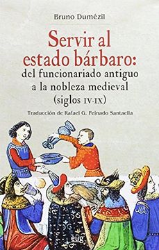 portada Servir al Estado Bárbaro (Colección Historia)