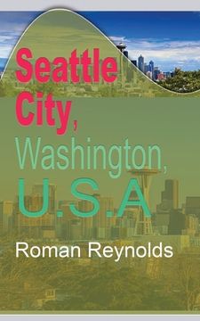 portada Seattle City, Washington, U.S.A: Environmental Study, Information Tourism