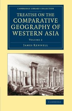 portada Treatise on the Comparative Geography of Western Asia: Accompanied With an Atlas of Maps (Cambridge Library Collection - Travel, Middle East and Asia Minor) (Volume 2) (en Inglés)