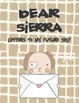 portada Dear Sierra, Letters to My Future Self: A Girl's Thoughts (en Inglés)