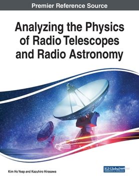 portada Analyzing the Physics of Radio Telescopes and Radio Astronomy (en Inglés)
