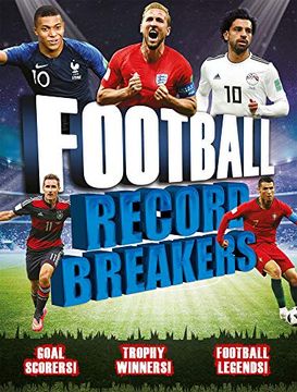 portada Football Record Breakers: Goal Scorers! Trophy Winners! Football Legends! (en Inglés)