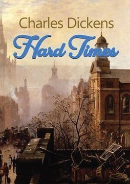 portada Hard Times: A satire on the social and economic injustices of the English society during the Industrial Revolution (en Inglés)