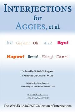 portada Interjections for Aggies, et al.: The World's Largest Collection of Interjections (in English)