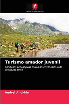 portada Turismo Amador Juvenil: Condições Pedagógicas Para o Desenvolvimento da Actividade Social (in Portuguese)