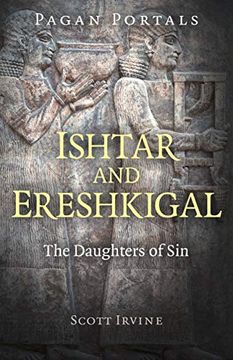 portada Pagan Portals - Ishtar and Ereshkigal: The Daughters of sin (en Inglés)