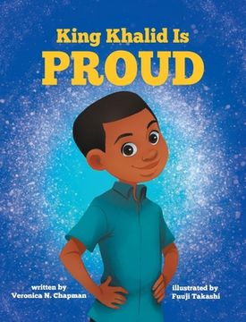 portada King Khalid is PROUD: Encouraging Confidence and Creativity in Children (in English)