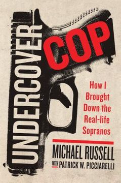 portada undercover cop: how i brought down the real-life sopranos (en Inglés)