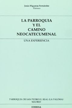 portada La Parroquia y el Camino Neocatecumenal: Una Experiencia (in Spanish)