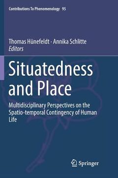 portada Situatedness and Place: Multidisciplinary Perspectives on the Spatio-Temporal Contingency of Human Life (in English)