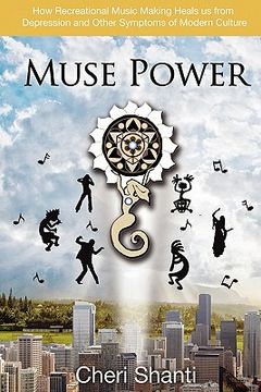 portada muse power: how to heal depression and the symptoms of modern culture through recreational music making (en Inglés)