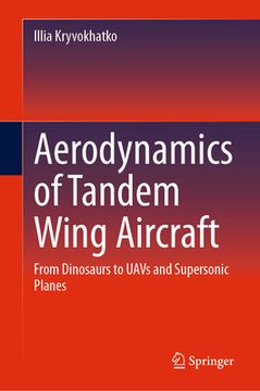 portada Aerodynamics of Tandem Wing Aircraft: From Dinosaurs to Uavs and Supersonic Planes (in English)